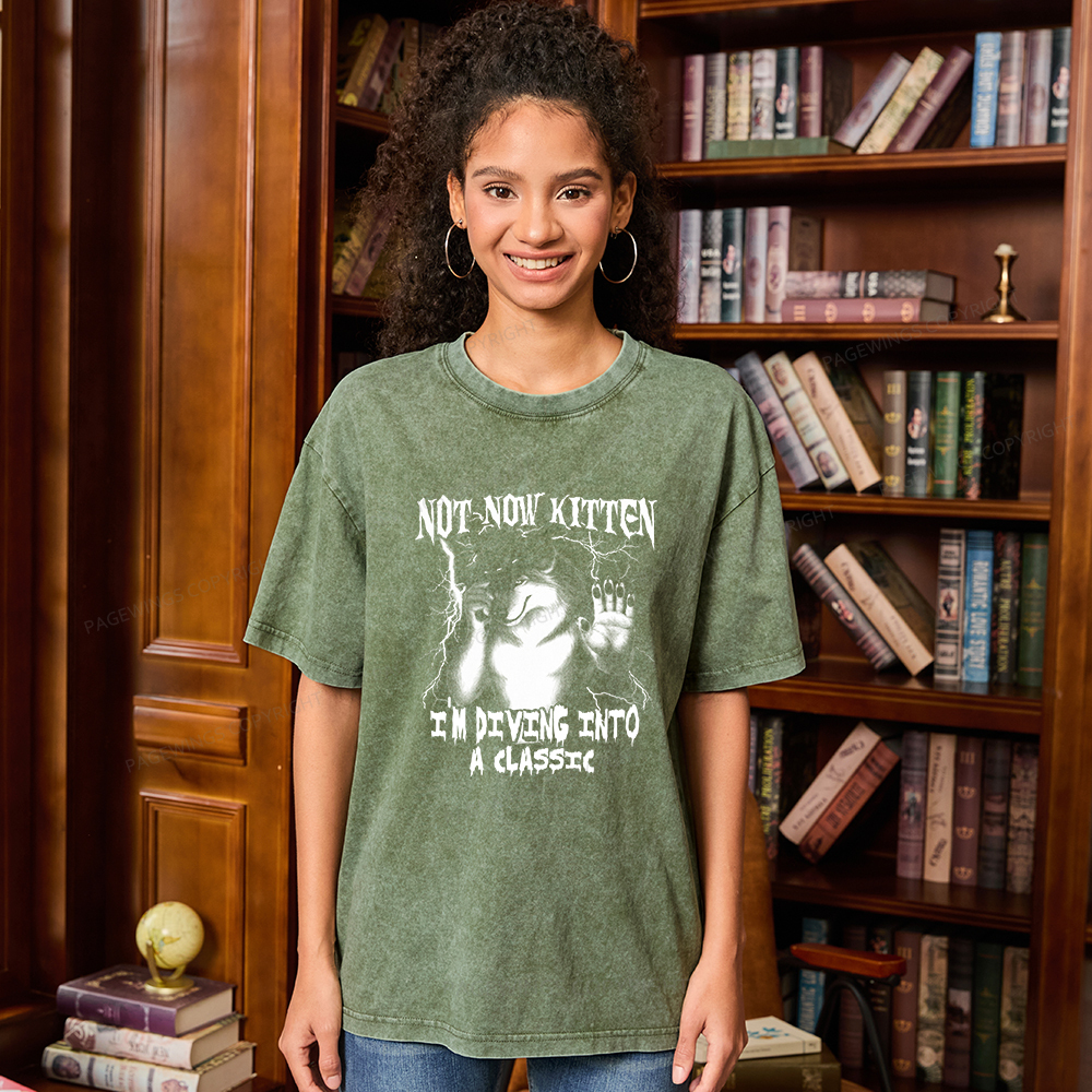Pagewings Not Now Kitten I’m Diving Into A Classic Unisex Washed T-shirt