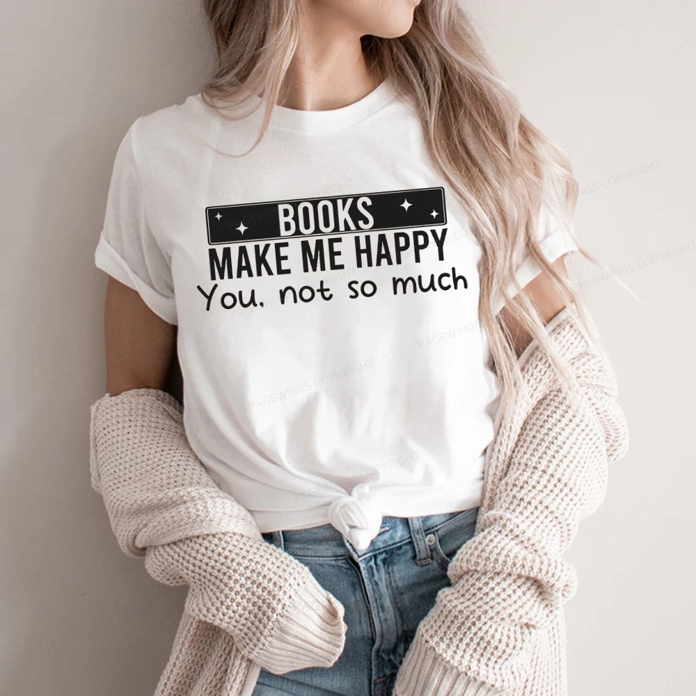 Pagewings Books Make Me Happy You Not So Much Unisex Classic T-shirt