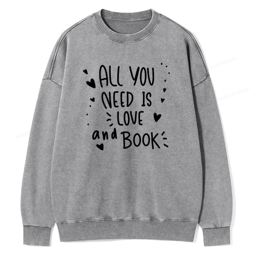 Pagewing All You Need Is Love And Book Unisex Washed Sweatshirt