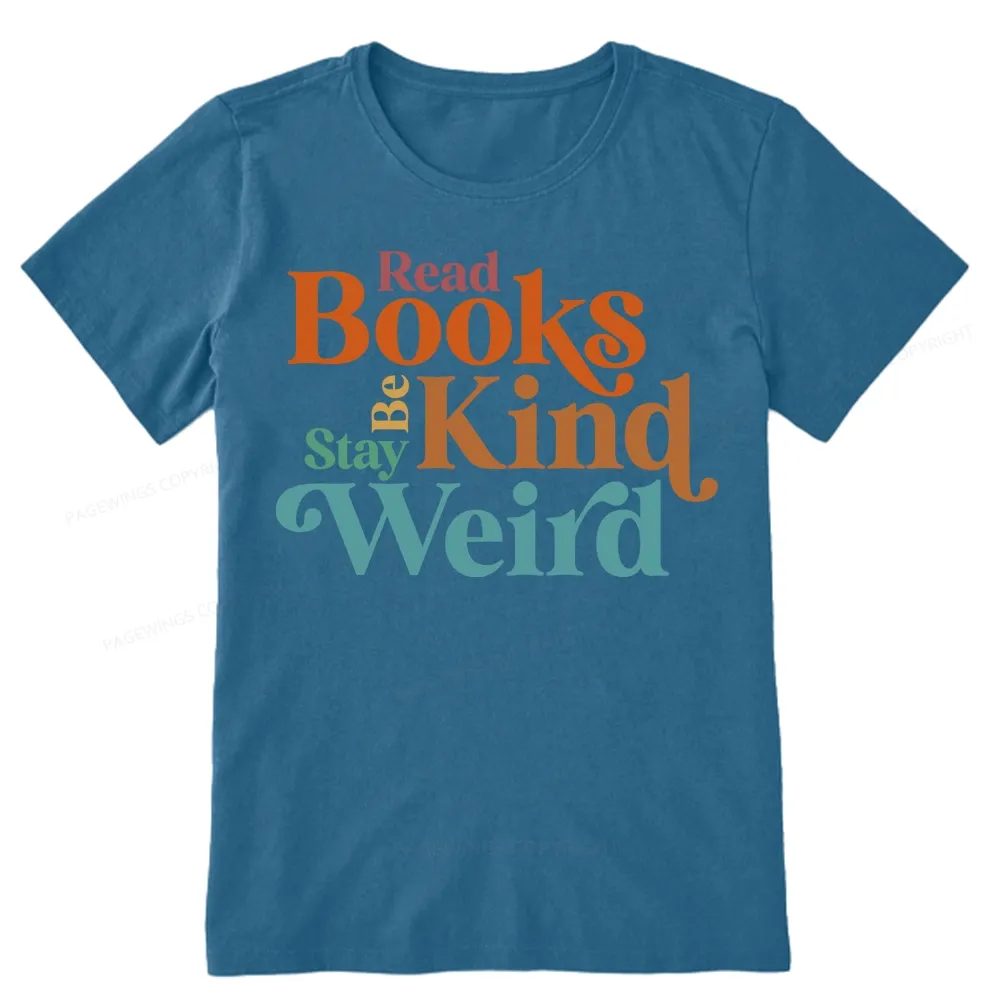 Pagewings Read Books Be Kind Stay Weird Unisex Classic T-shirt
