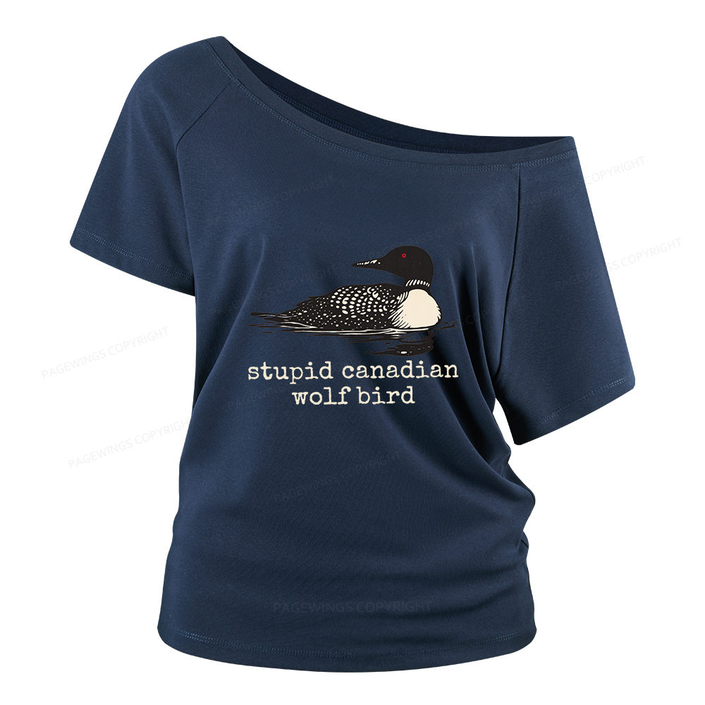 Pagewings Stupid Canadian Wolf Bird Women Off Shoulder T-shirts