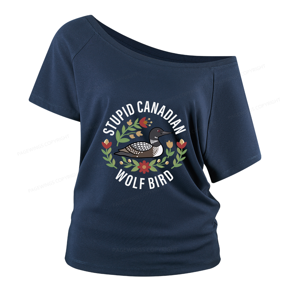 Pagewings Stupid Canadian Wolf Bird Women Off Shoulder T-shirts
