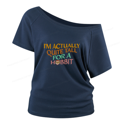 Pagewings I'm Actually Quite Tall Women Off Shoulder T-shirts