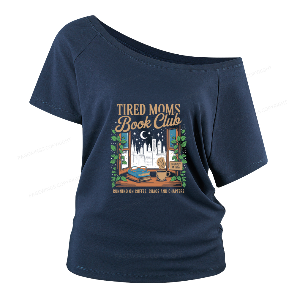 Pagewings Tired Moms Book Club Women Off Shoulder T-shirts