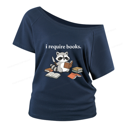 Pagewings I Require Books Women Off Shoulder T-shirts