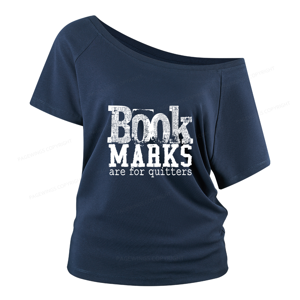 Pagewings Book Marks Are For Quitters Women Off Shoulder T-shirts