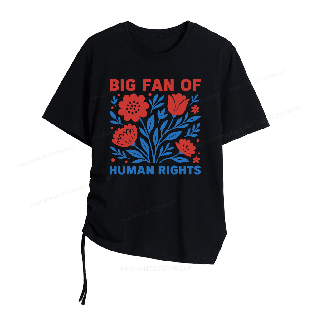 Pagewings Big Fan Of Human Rights Women Asymmetrical Drawstring T-Shirts