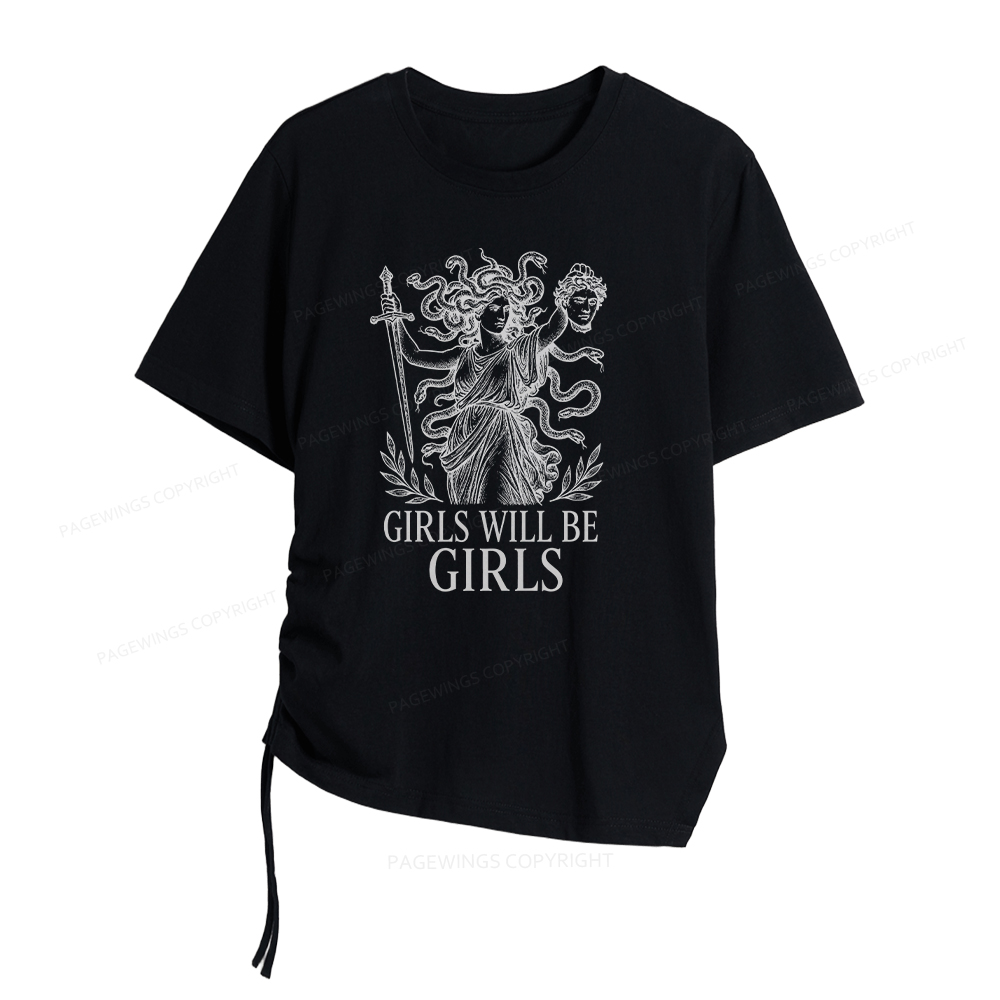Pagewings Girls Will Be Girl Women Asymmetrical Drawstring T-Shirts