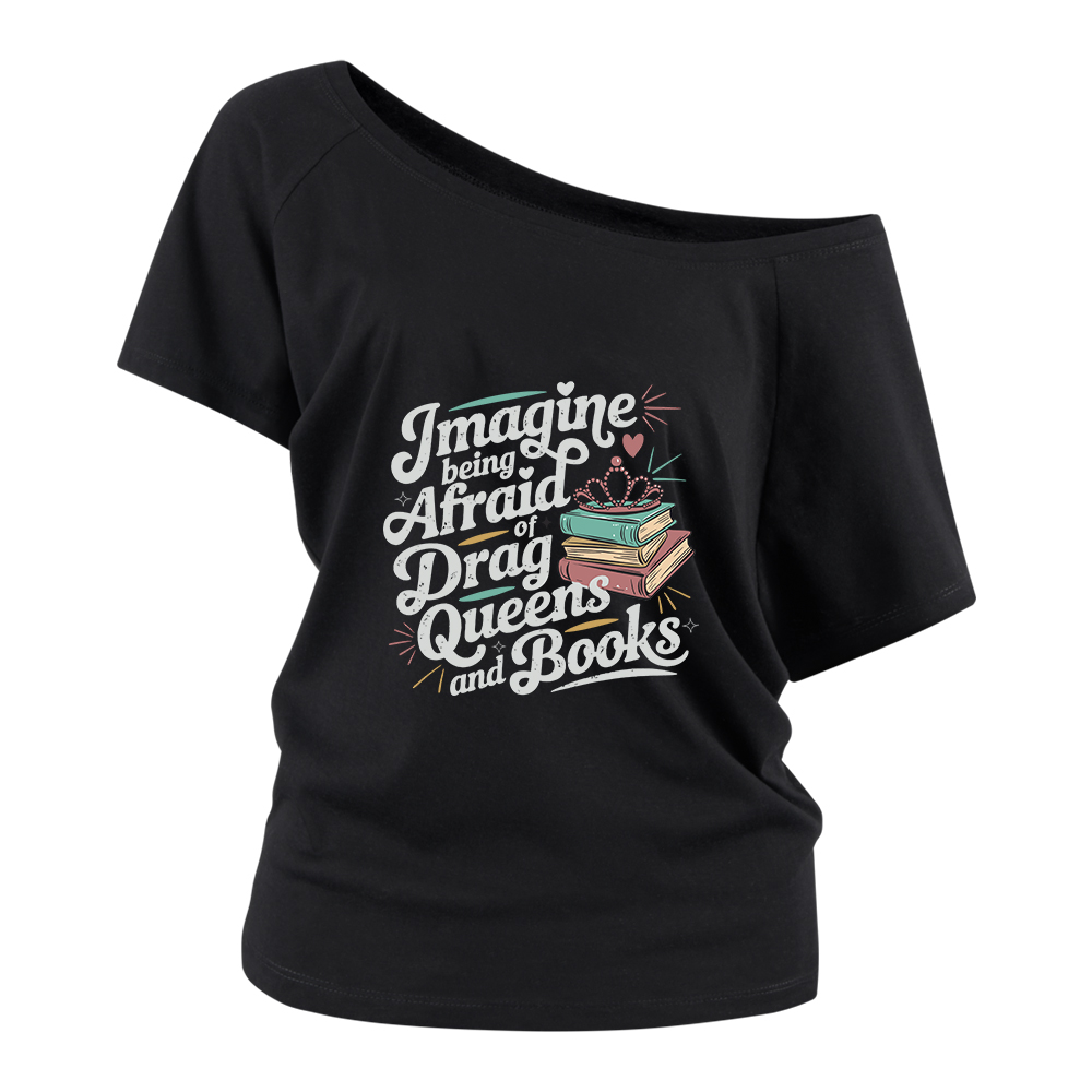 Pagewings Imagine Being Afraid Of Drag Queens And Books Off Shoulder Top