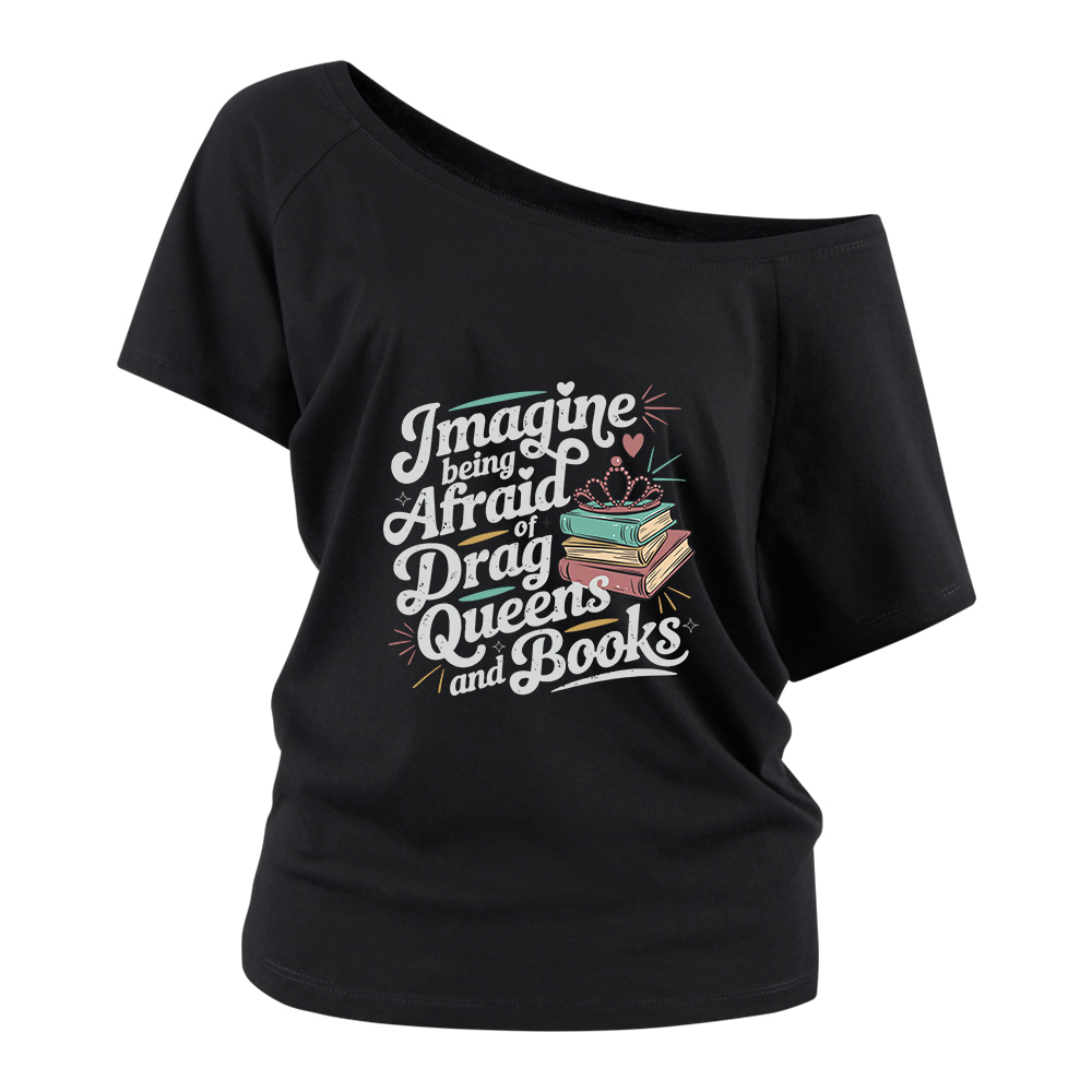 Pagewings Imagine Being Afraid Of Drag Queens And Books Off Shoulder Top