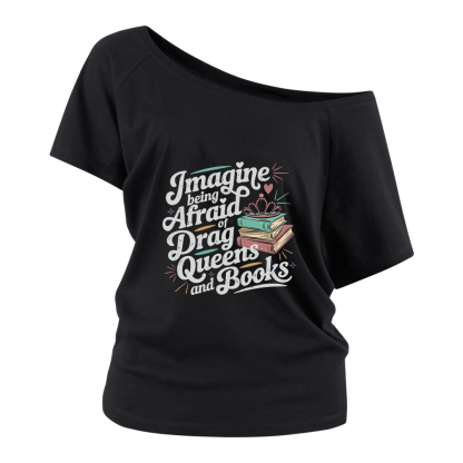 Pagewings Imagine Being Afraid Of Drag Queens And Books Off Shoulder Top