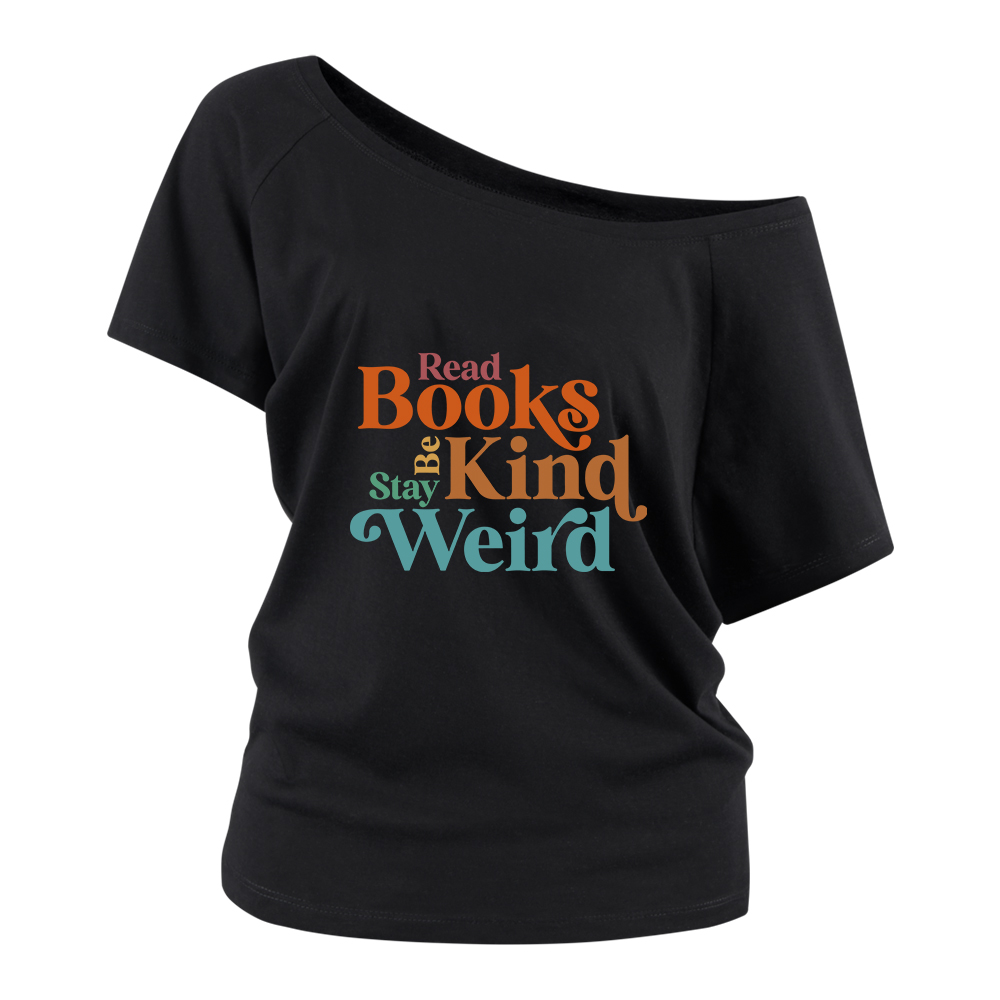 Pagewings Read Books Be Kind Stay Weird Off Shoulder Top