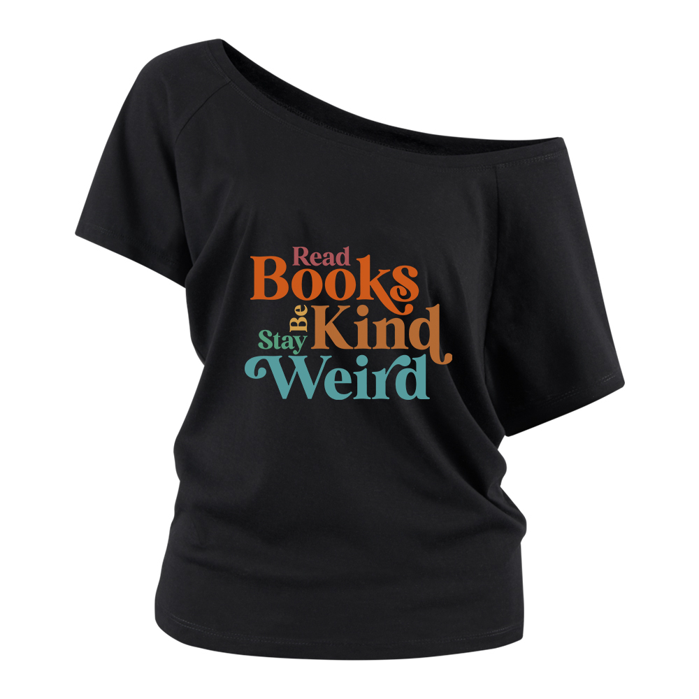 Pagewings Read Books Be Kind Stay Weird Off Shoulder Top
