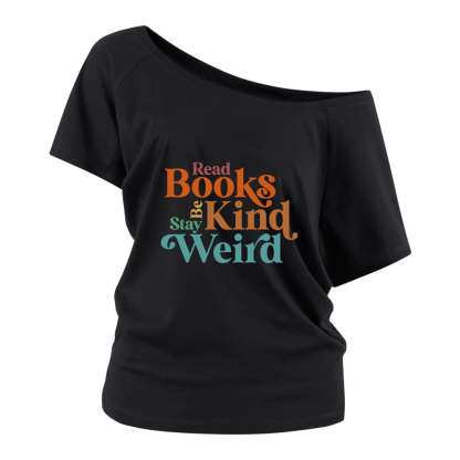 Pagewings Read Books Be Kind Stay Weird Off Shoulder Top