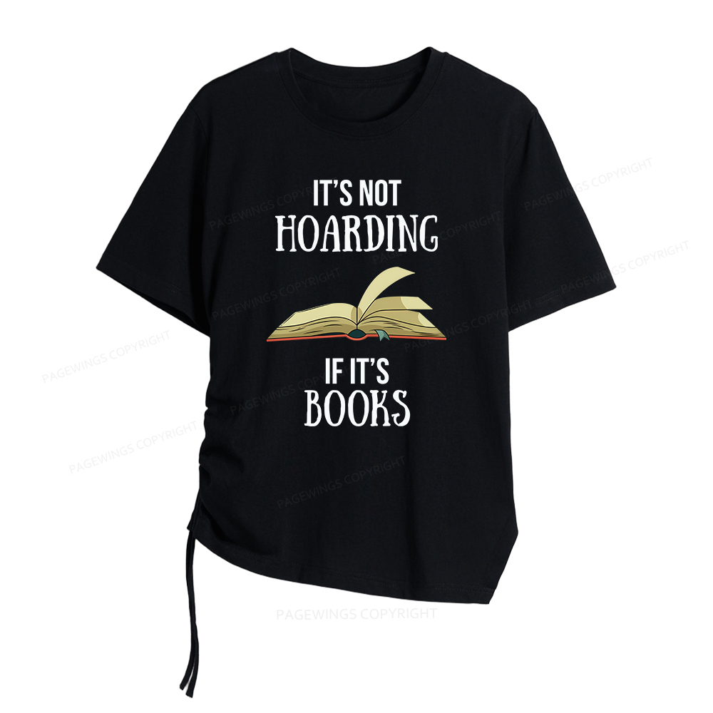 Pagewings It's Not Hoarding If It's Books Women Asymmetrical Drawstring T-Shirts