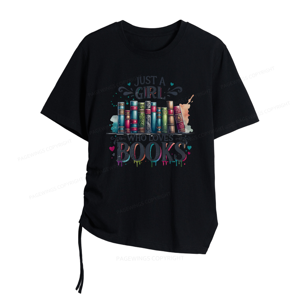 Pagewings Just A Girl Who Loves Books Women Asymmetrical Drawstring T-Shirts