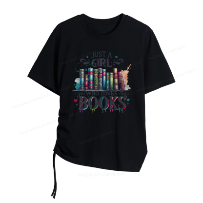 Pagewings Just A Girl Who Loves Books Women Asymmetrical Drawstring T-Shirts