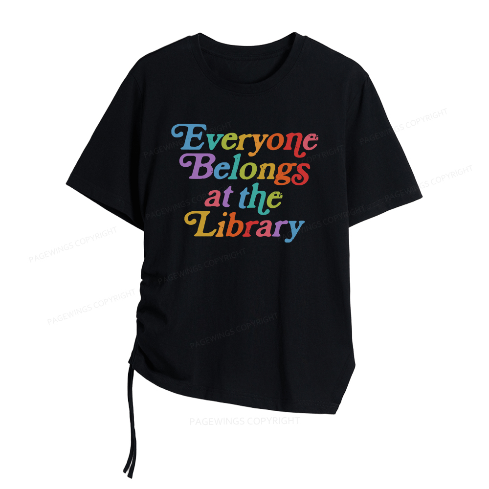 Pagewings Everyone belongs at the library Women Asymmetrical Drawstring T-Shirts