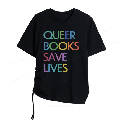 Pagewings Queer Books Save Lives Women Asymmetrical Drawstring T-Shirts