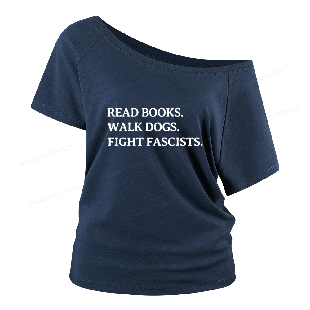 Pagewings Read Books Walk Dogs And Fight Women Off Shoulder T-shirts