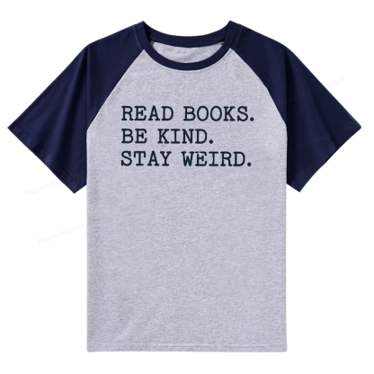 Pagewings Read Books Be Kind Stay Weird Raglan T-shirt