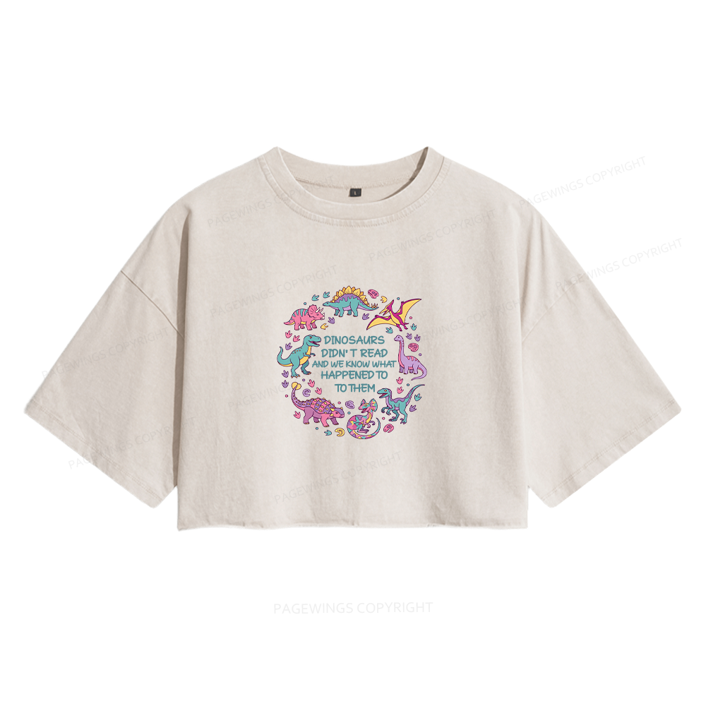 Pagewings Dinosaurs Didn’t Read Women's Washed Cropped T-shirt