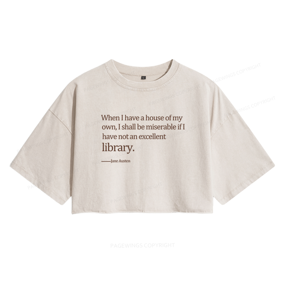 Pagewing When I Have A House Of My Own Women's Washed Cropped T-shirt