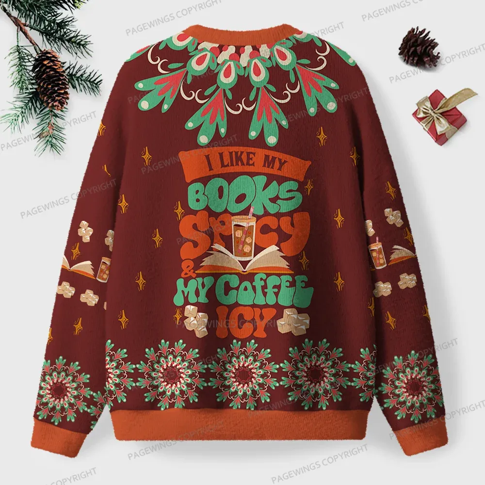 Pagewings I Like My Books Spicy My Coffee Icy Unisex Ugly Knit Sweatshirt
