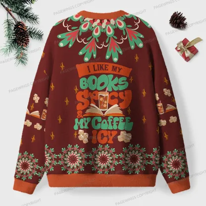 Pagewings I Like My Books Spicy My Coffee Icy Unisex Ugly Knit Sweatshirt