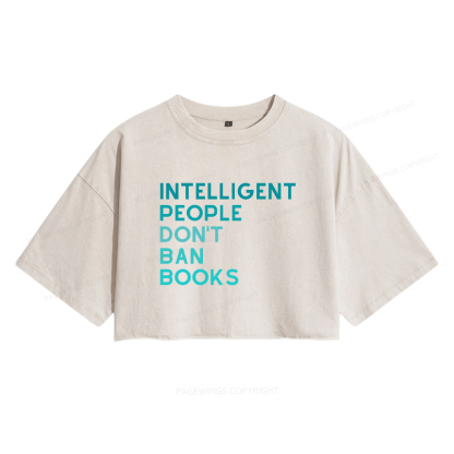 Pagewings Intelligent People Don't Ban Books Women's Washed Cropped T-shirt