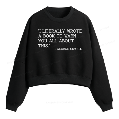 Pagewings I Literally Wrote A Book To Warn Fleece Crop Sweatshirt