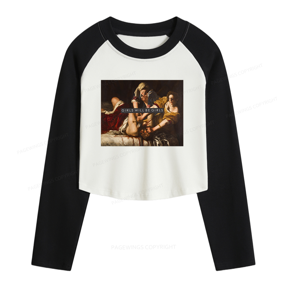 Pagewings Girls Will Be Girls Women Long Sleeve Crop Raglan T-shirt