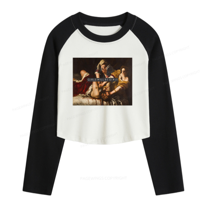 Pagewings Girls Will Be Girls Women Long Sleeve Crop Raglan T-shirt