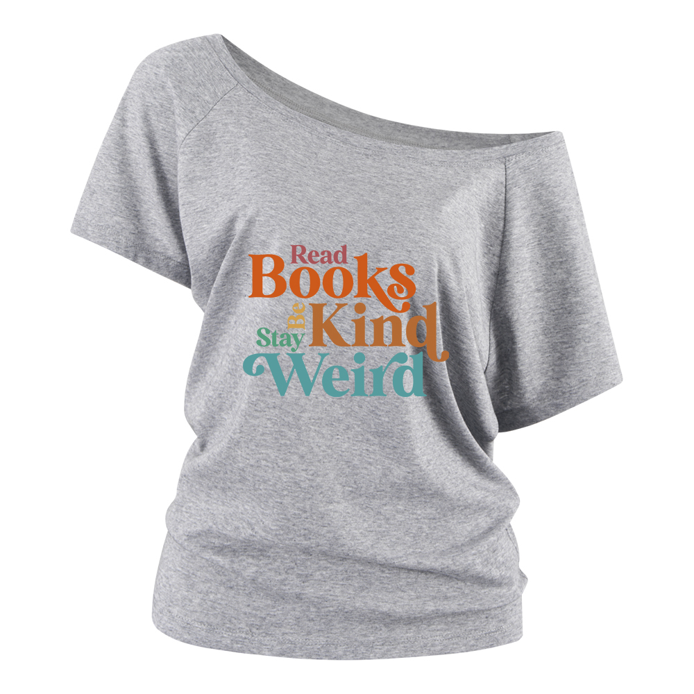 Pagewings Read Books Be Kind Stay Weird Off Shoulder Top