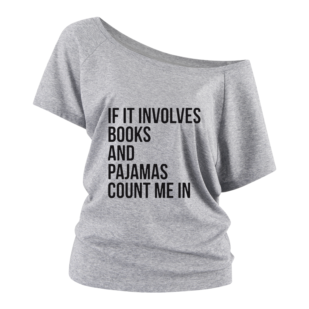 Pagewings If It Involves Books And Pajamas Count Me In Off Shoulder Top