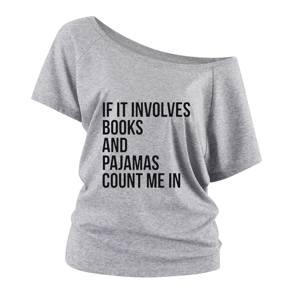 Pagewings If It Involves Books And Pajamas Count Me In Off Shoulder Top