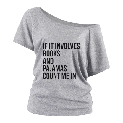Pagewings If It Involves Books And Pajamas Count Me In Off Shoulder Top
