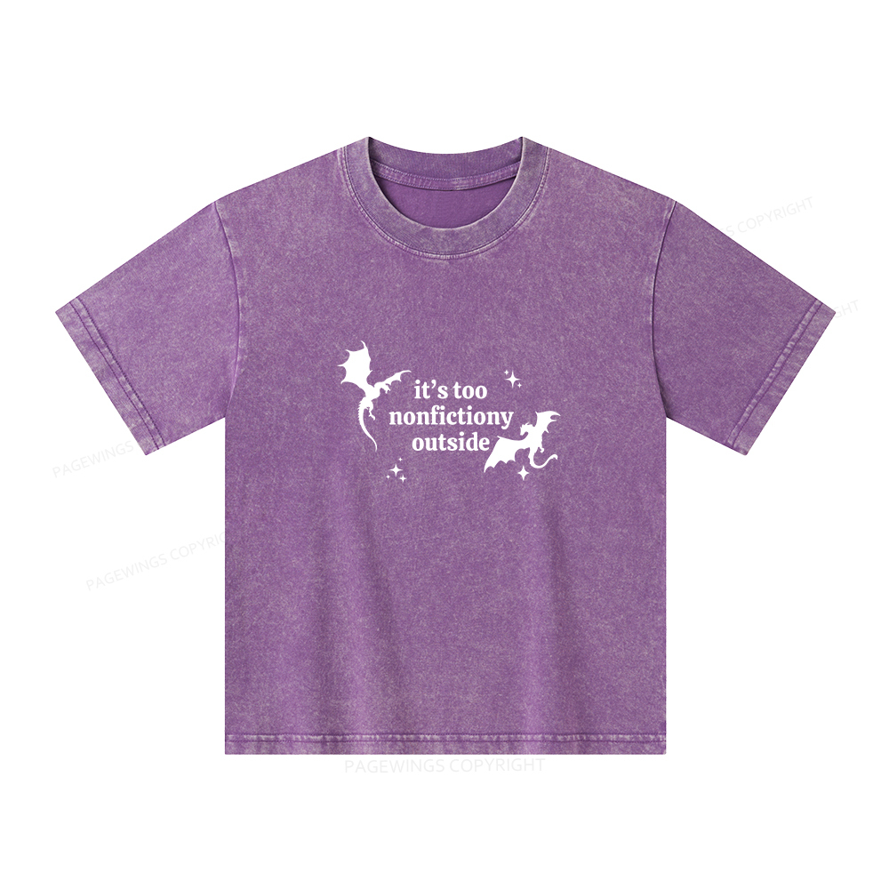 Pagewings It’s Too Nonfictiony Outside Unisex Kids Washed T-shirt