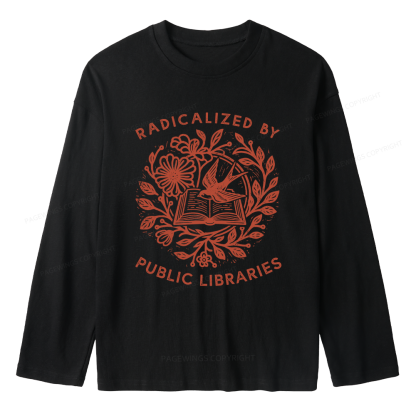 Pagewings Radicalized By Public Libraries Unisex Lightweight Long Sleeve T-Shirt