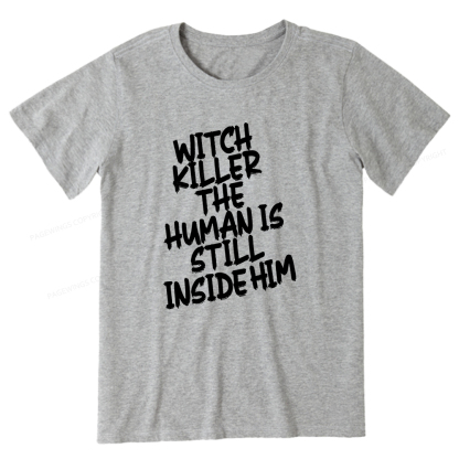 Pagewings Witch Killer The Human Is Still Inside Him Unisex Classic T-shirt