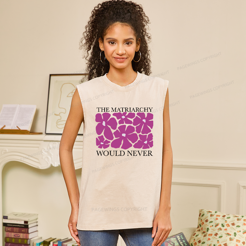 Pagewings The Matriarchy Would Never Unisex Washed Tank Top