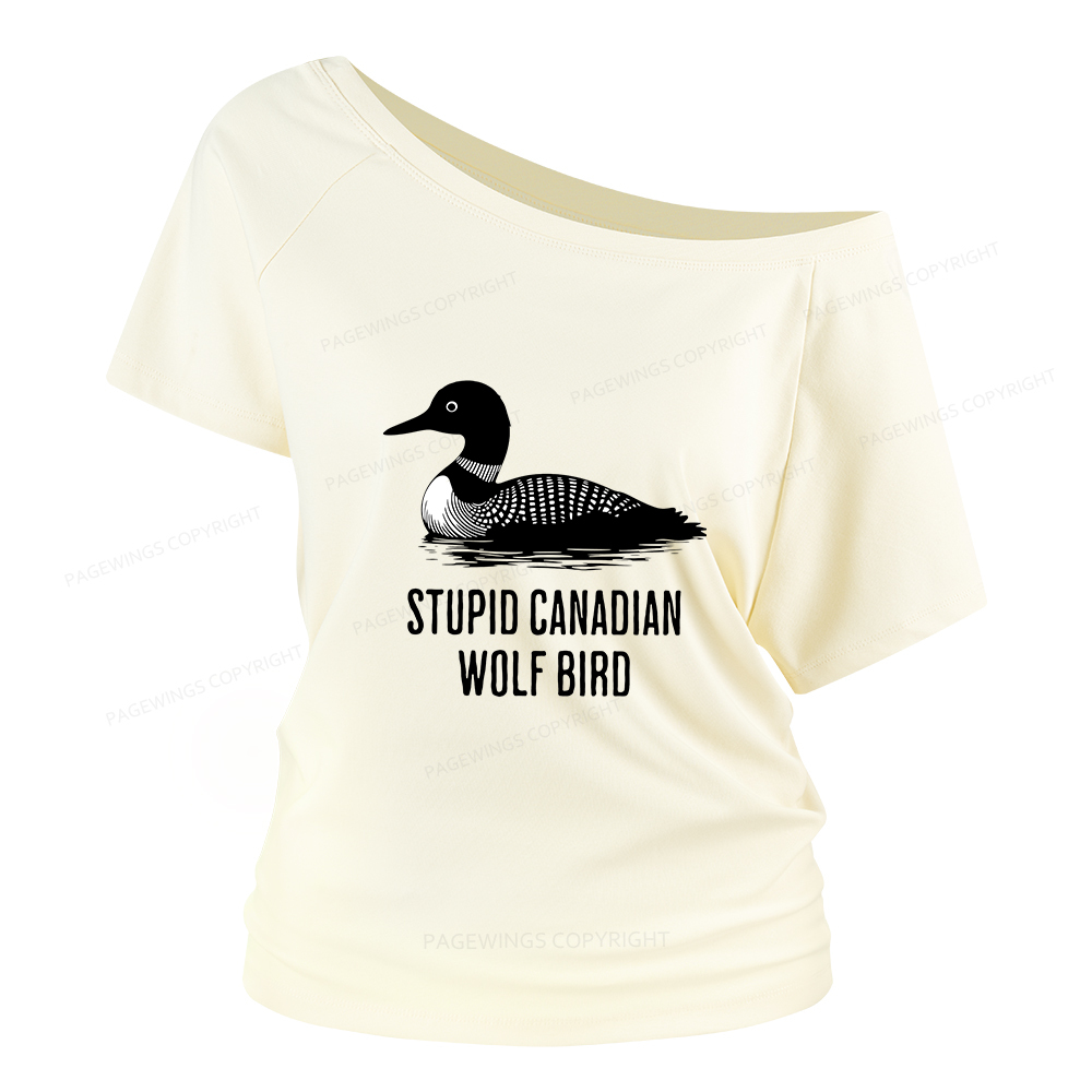 Pagewings Stupid Canadian Wolf Bird Women Off Shoulder T-shirts