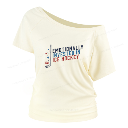 Pagewings Emotionally Invested in Ice Hockey Women Off Shoulder T-shirts