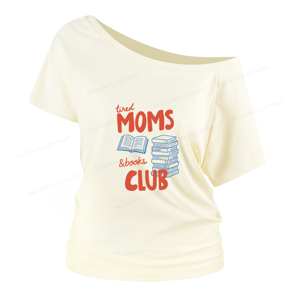Pagewings Tired Moms Books Club Women Off Shoulder T-shirts