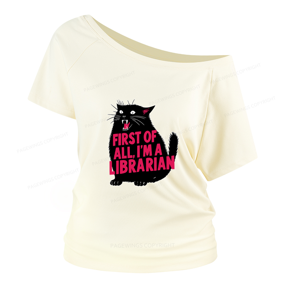Pagewings First of All I'm a Librarian Women Off Shoulder T-shirts