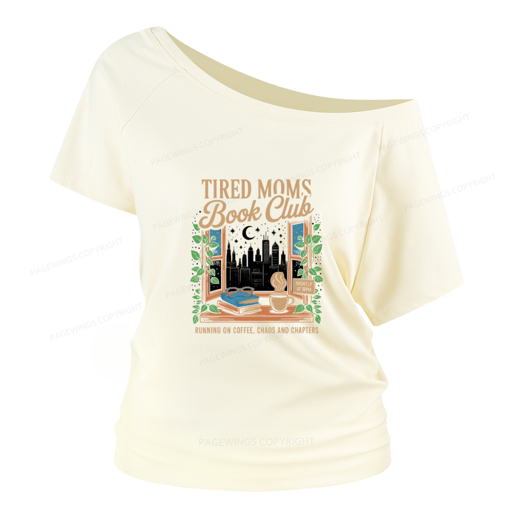 Pagewings Tired Moms Book Club Women Off Shoulder T-shirts