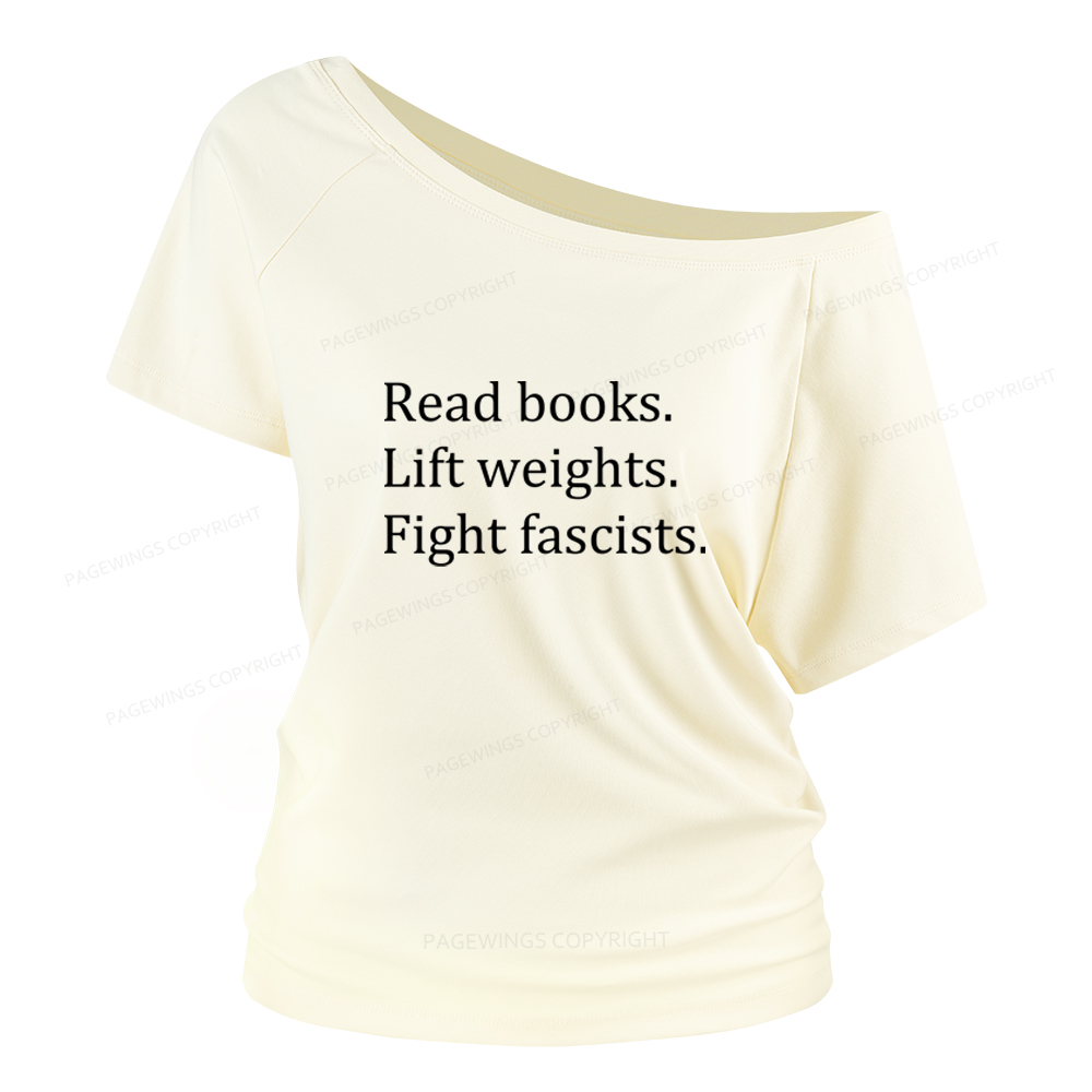 Pagewings Read Books Lift Weights Fight Fascists Women Off Shoulder T-shirts