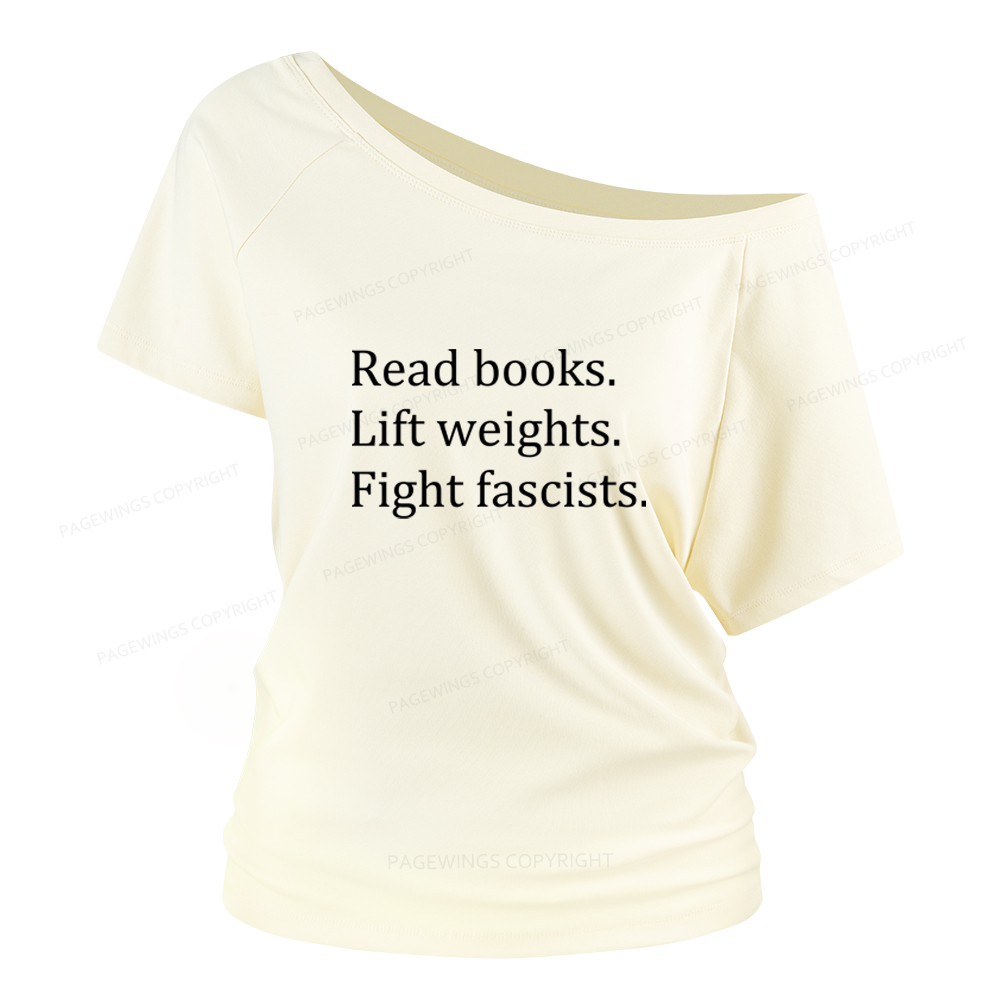 Pagewings Read Books Lift Weights Fight Fascists Women Off Shoulder T-shirts