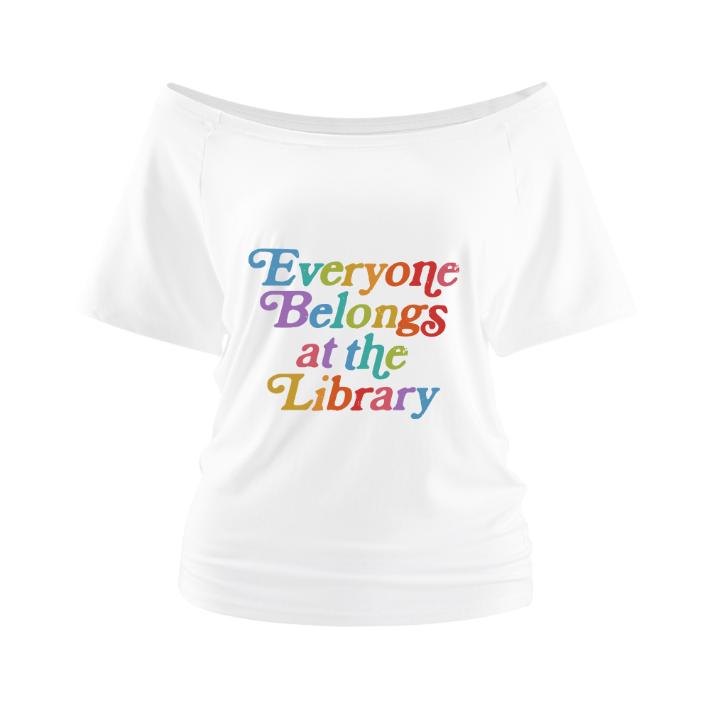 Pagewings Everyone belongs at the library Off Shoulder Top