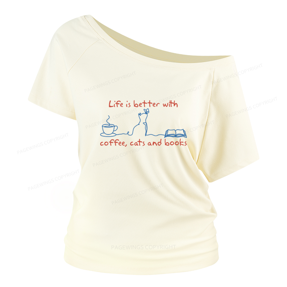 Pagewings Life Is Better With Coffee Cats And Books Women Off Shoulder T-shirts